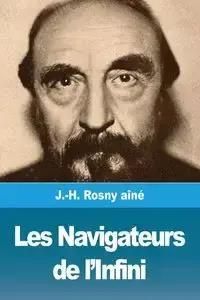 Les Navigateurs De L'Infini - Rosny Aîné J.-H. - Literatura ...