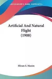 Artificial And Natural Flight (1908) - Hiram S. Maxim