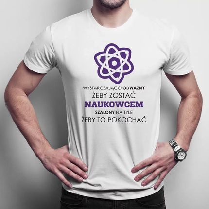Wystarczająco odważny żeby zostać naukowcem - męska koszulka na prezent