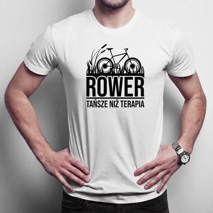 Rower, tańsze niż terapia - męska koszulka na prezent