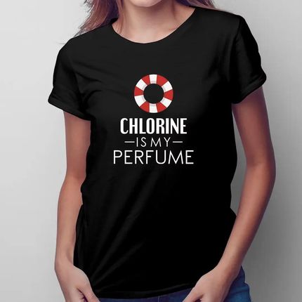 Chlorine is my perfume - damska koszulka na prezent