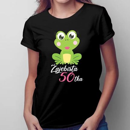 Żajebista 50tka - damska koszulka na prezent