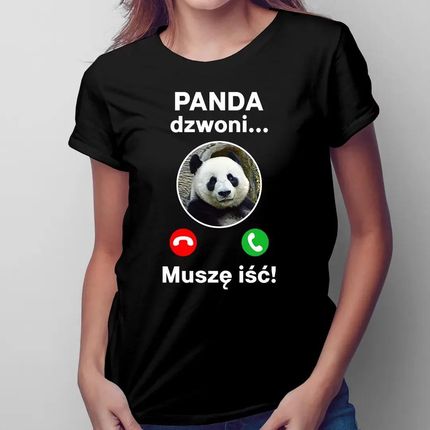 Panda dzwoni, muszę iść - damska koszulka z nadrukiem dla pracownika zoo