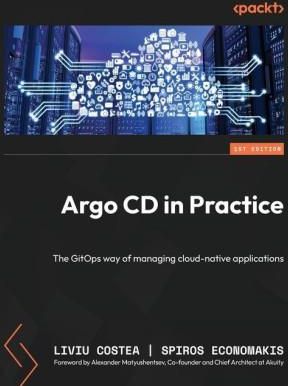 Argo CD in Practice: The GitOps way of managing cloud-native ...