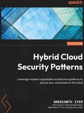 Hybrid Cloud Security Patterns: Leverage Modern Repeatable Architecture ...