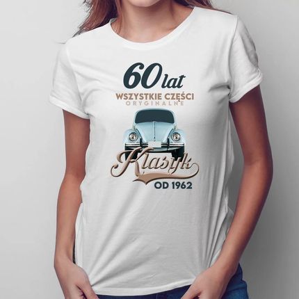 60 lat - Klasyk od 1962 - damska koszulka na prezent