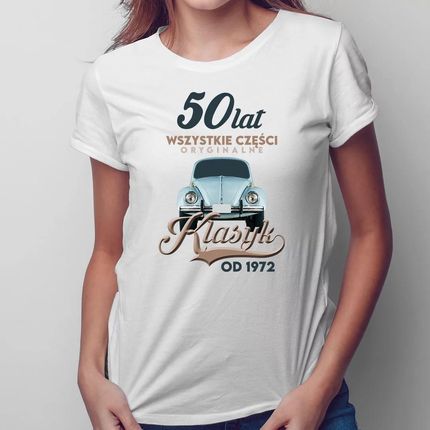 50 lat - Klasyk od 1972 - damska koszulka na prezent