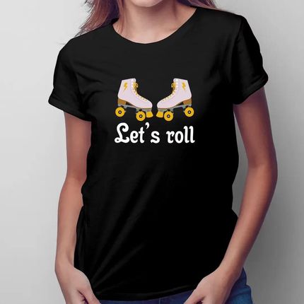 Let's roll - damska koszulka na prezent