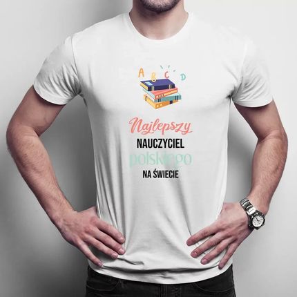 Najlepszy nauczyciel polskiego na świecie - męska koszulka z nadrukiem dla nauczyciela