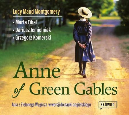 Anne of Green Gables. Ania z Zielonego Wzgórza w wersji do nauki języka angielskiego