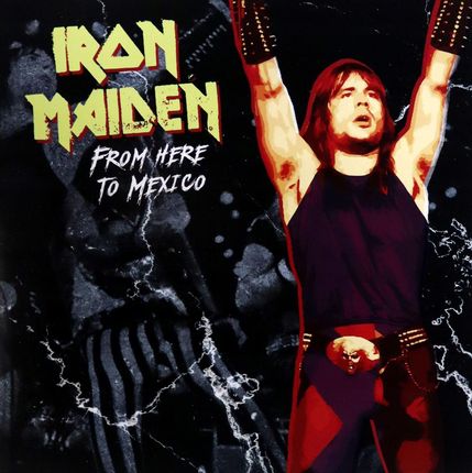 Iron Maiden: From Here To Mexico (winyl)