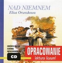 "Eliza Orzeszkowa ""Nad Niemnem"" - opracowanie - Andrzej I. Kordela (Audiobook)"