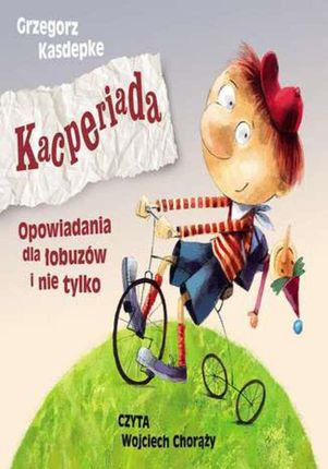 Kacperiada - Grzegorz Kasdepke (Audiobook)