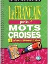 Zdjęcie Le Français Par Les Mots Croisés Volume 1 Niveau Élémentaire - Mikstat