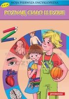 Moja pierwsza encyklopedia Poznaję ciało ludzkie