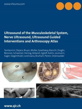 Ultrasound of the Musculoskeletal System, Nerve Ultrasound, Ultrasound Guided Interventions and Arthroscopy Atlas