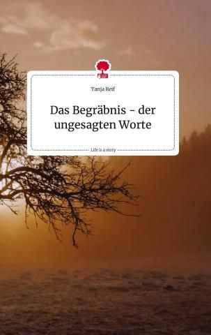 Das Begräbnis - Der Ungesagten Worte. Life Is A Story - Story.one ...