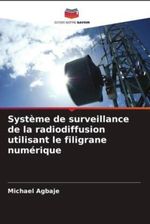 Syst Me De Surveillance De La Radiodiffusion Utilisant Le Filigrane Num Rique Literatura