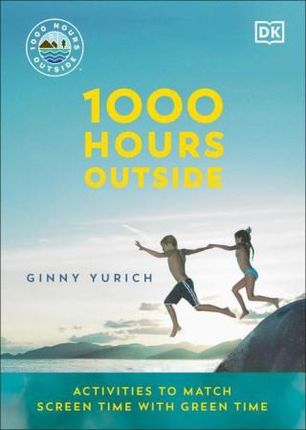 1000 Hours Outside: Activities to Match Screen Time with Green Time