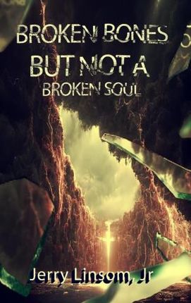 Broken Bones But Not A Broken Soul