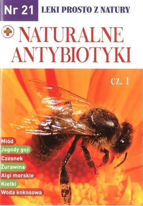 Leki Prosto Z Natury Cz21 Naturalne Antybiotyki C Ceny I Opinie Ceneopl 0844