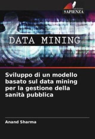 Sviluppo Di Un Modello Basato Sul Data Mining Per La Gestione Della Sanit Pubblica Literatura