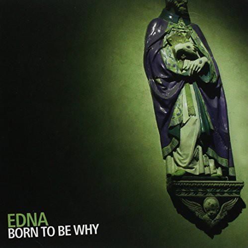 Płyta kompaktowa Edna: Born To Be Why [CD] - Ceny i opinie - Ceneo.pl