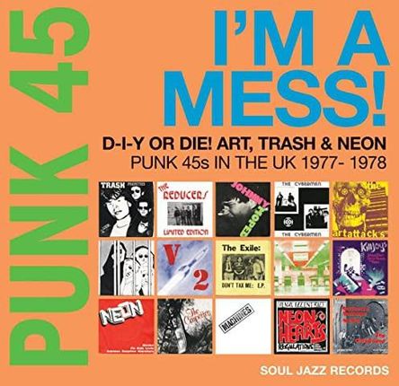 Punk 45: I'M A Mess! D-I-Y Or Die! Art, Trash & Neon [CD]