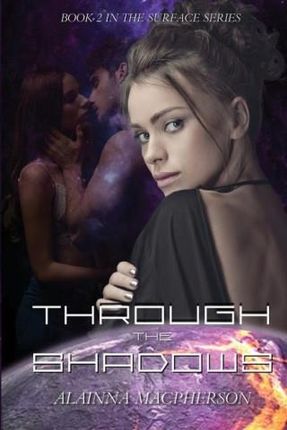 Through the Shadows Book 2 in the Surface Series