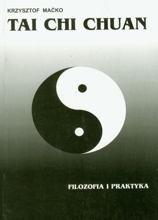 Tai Chi Chuan. Filozofia i praktyka