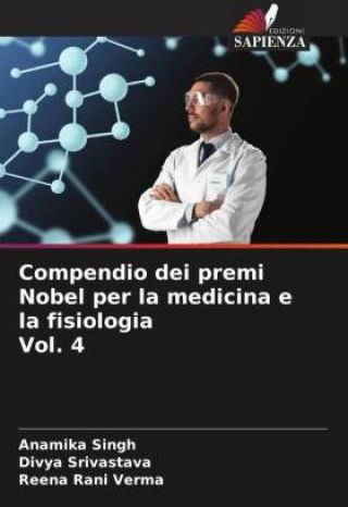 Compendio Dei Premi Nobel Per La Medicina E La Fisiologia Vol