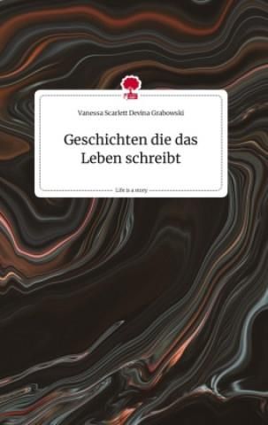 Geschichte Die Das Leben Schreibt