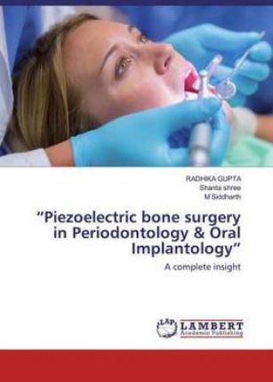 ?Piezoelectric bone surgery in Periodontology & Oral Implantology?