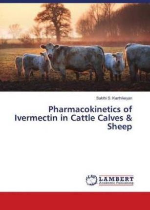 Pharmacokinetics of Ivermectin in Cattle Calves & Sheep