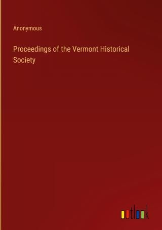 Proceedings Of The Vermont Historical Society - Literatura Obcojęzyczna ...