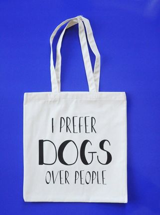 I prefer dogs over people, torba zakupowa