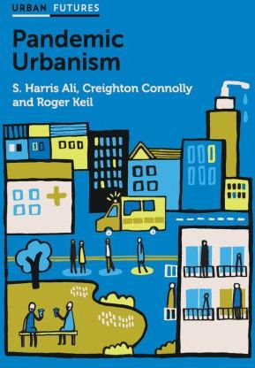 Pandemic Urbanism: Infectious Diseases on a Planet  of Cities