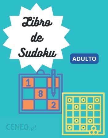 Libro de Sudoku para - Los sudokus a las personas mayores a ejercitar sus neuronas. a su práctica, el cerebro se hace . - Literatura obcojęzyczna - Ceny i opinie -