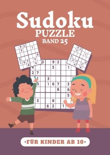 Sudoku Puzzle für Kinder ab 10 Jahren Band 25: 300 Sudoku-Rätsel mit