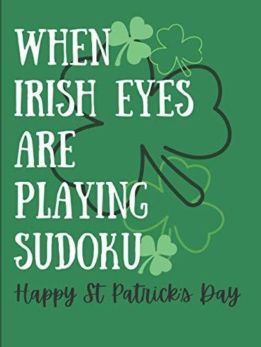 When Irish Eyes Are Playing Sudoku Happy St Patrick s Day 1000 
