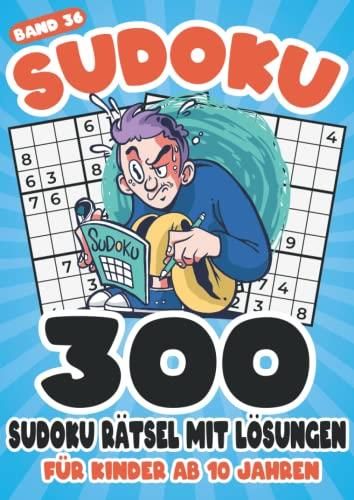 Sudoku für Kinder ab 10 Jahren Band 36: 300 Sudoku-Rätsel mit Lösungen