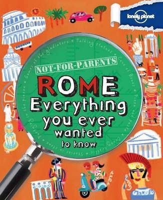 Lonely Planet Not For Parents: Rome