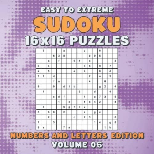 Sudoku 16x16 Letters And Numbers Edition 100 Easy To Extreme Level