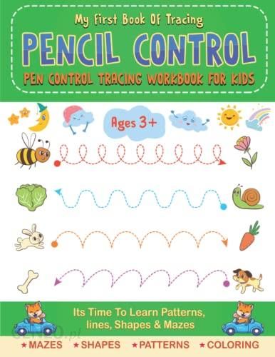 My First Book Of Pencil Control Its Time To Learn Patterns Shapes Mazes And Coloring Pages 