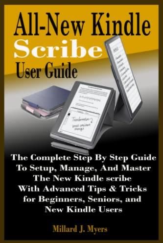 All-New Kindle Scribe User Guide: The Complete Step By Step Guide To ...