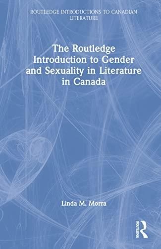 The Routledge Introduction To Gender And Sexuality In Literature In Canada Literatura 8406