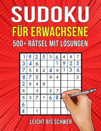 Sudoku Rätsel für Erwachsene: 500+ Soduko Rätsel mit Lösungen - Leicht