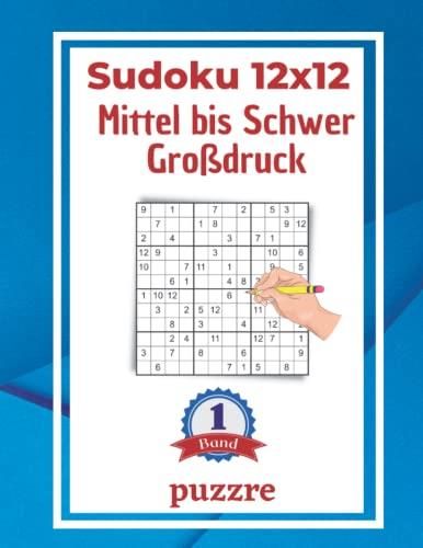 Sudoku 12x12 Mittel Bis Schwer Großdruck Band 1 Logikspiele Und Denkspiele Für Erwachsene 4343