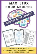 Maxi Jeux Pour Adultes Booster Votre Cerveau Nouveaut S Sudokus Mots M L S Recherches De