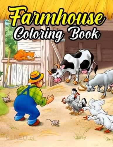 Farmhouse Coloring Book: Big Coloring Book for Adults Teen To Stress Relief  , Perfect Gift For Him Her Men Women Mom And Dad For Christmas Birthday -  Literatura obcojęzyczna - Ceny i opinie 